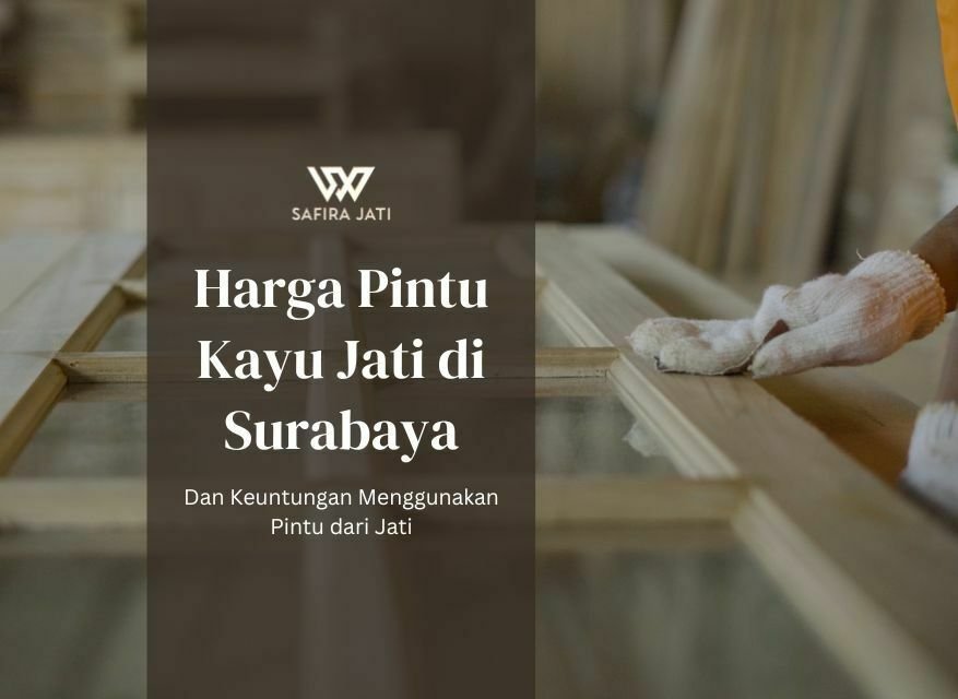 Keuntungan Menggunakan Pintu dari Jati