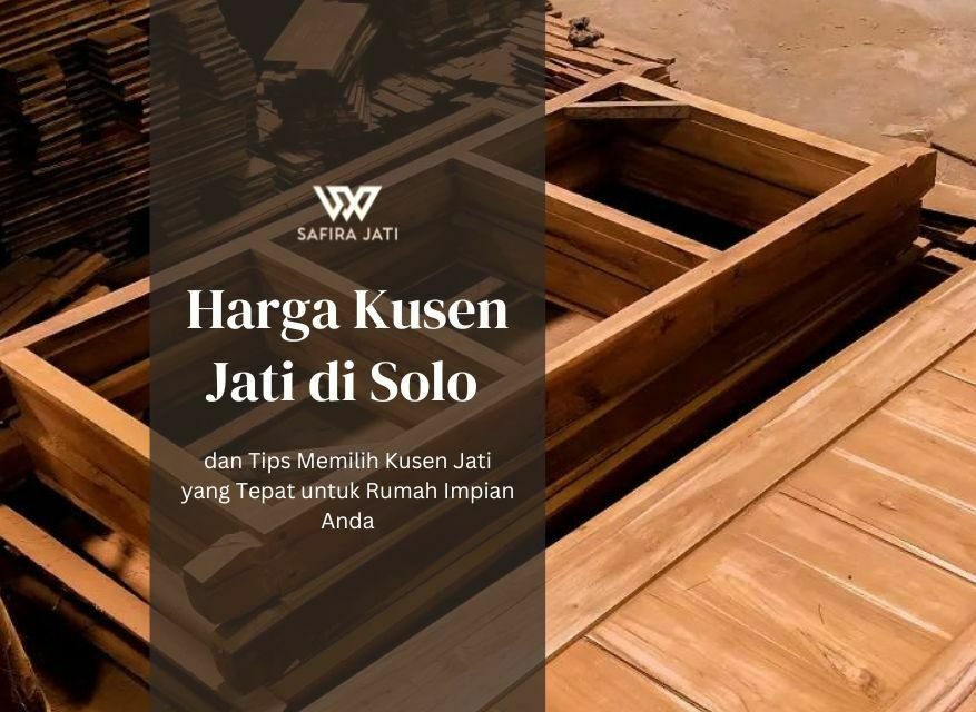 Harga Kusen Jati di Solo