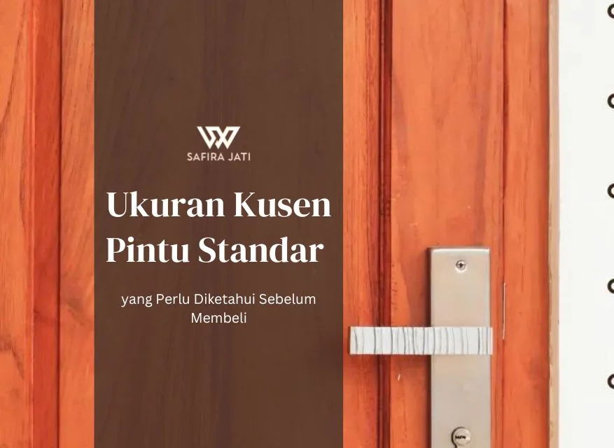 Ukuran Kusen Pintu Standar Yang Perlu Diketahui Sebelum Membeli